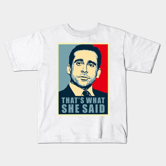 thats what she said Kids T-Shirt by oviddey